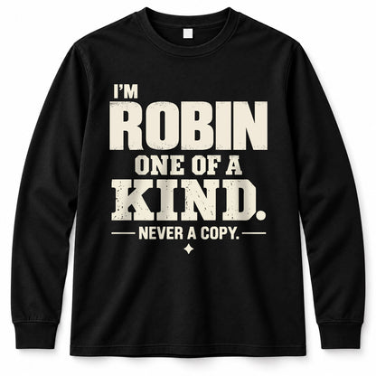 ROBIN P6-K4-228 Personalized Funny Quote Apparel “I’m NAME – One of a Kind, Never a Copy”