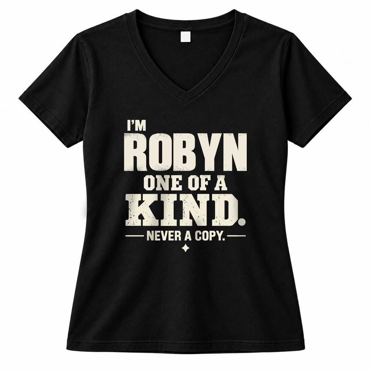 ROBYN P6-K4-228 Personalized Funny Quote Apparel “I’m NAME – One of a Kind, Never a Copy”