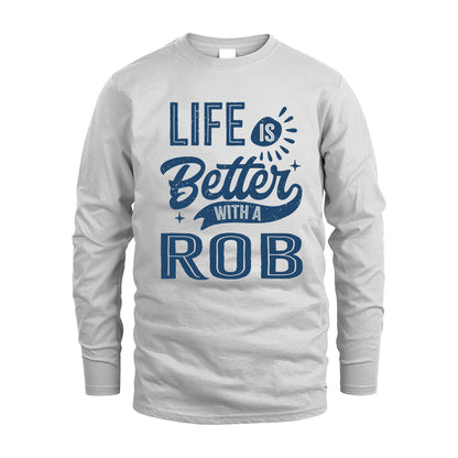 ROB HH88-K2–Personalized Name Quote T-Shirt Life Is Better With Unisex Gift