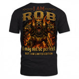 ROB MP88-F2-168–Personalized Bold Quote Apparel “I Am NAME I May Not Be Perfect But I Am Limited Edition