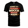 ROCCO  PH88-K2-106–Personalized Funny Quote Apparel “Life Without NAME Would Be Boring”