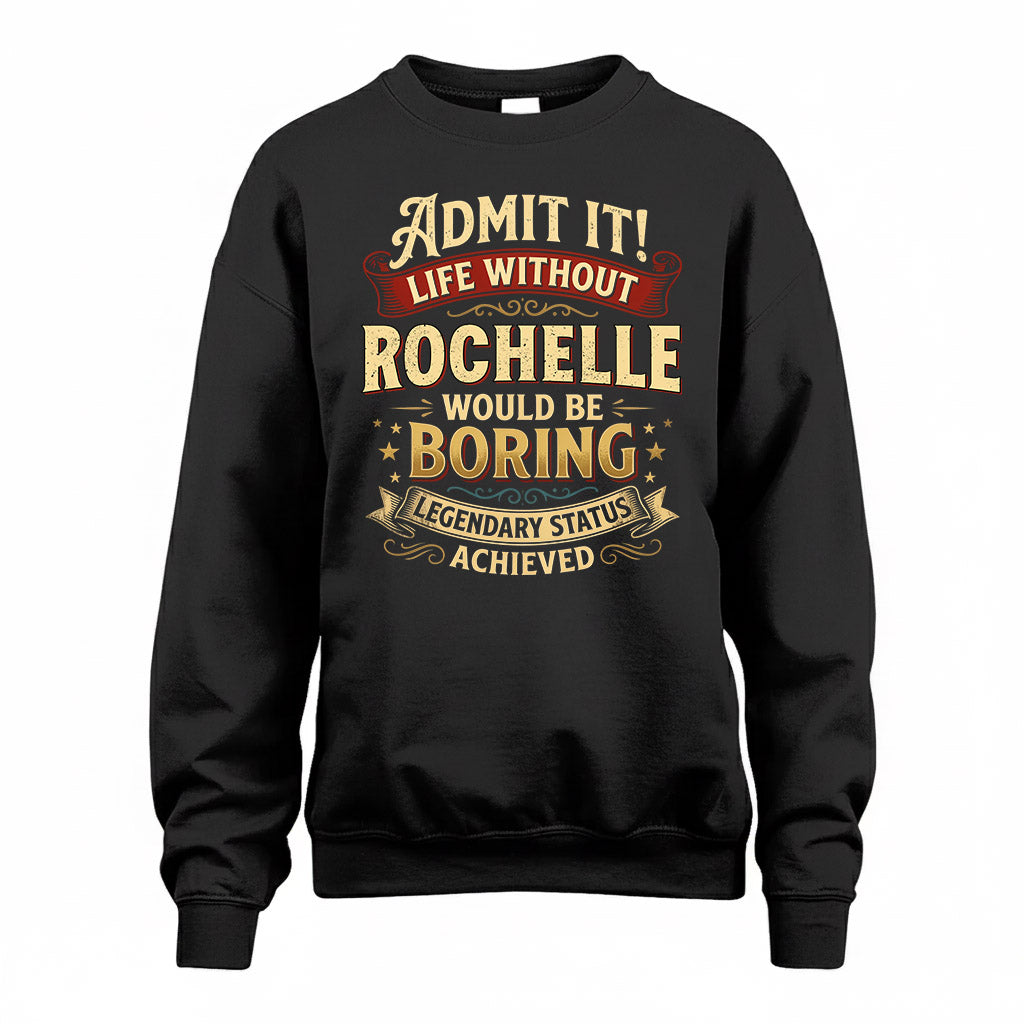 ROCHELLE TP65-K5-268–Personalized Funny Quote Apparel “Life Without NAME Would Be Boring”