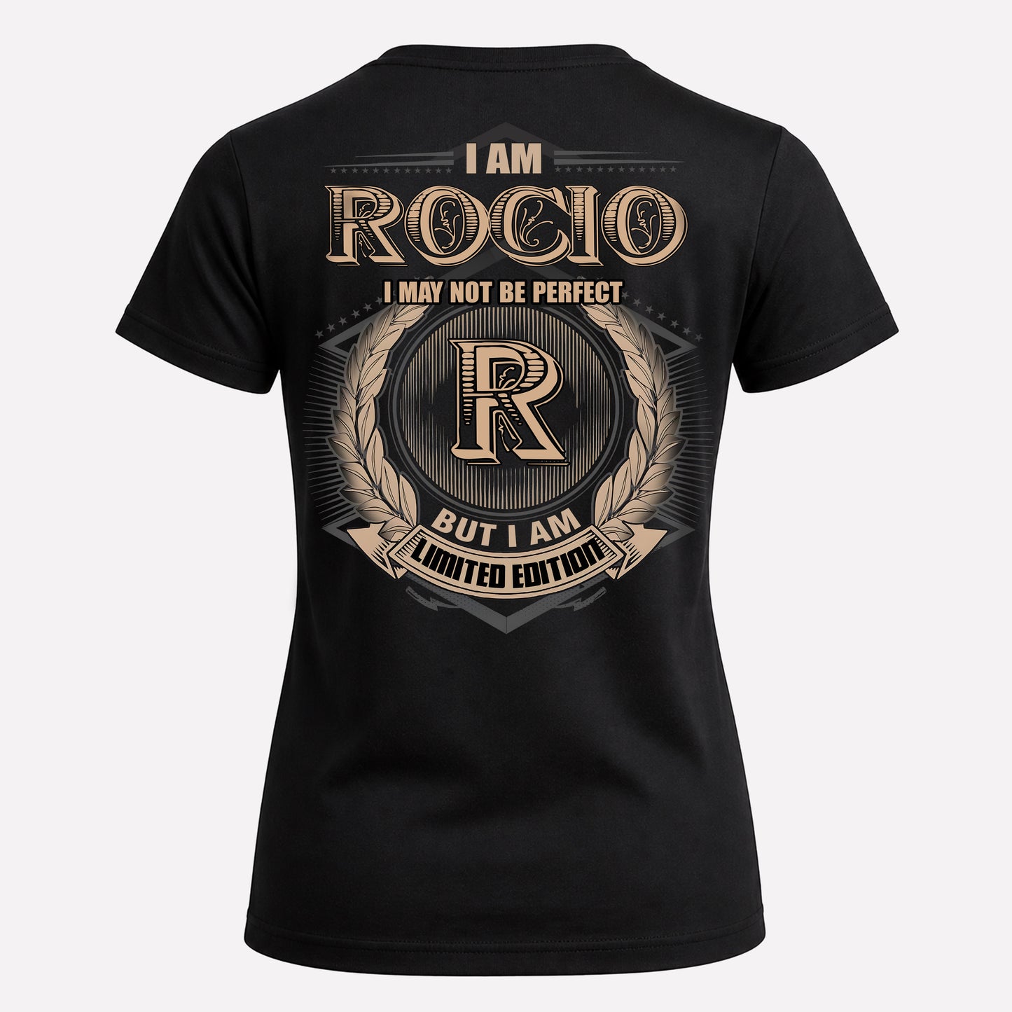 ROCIO PH55-T25-Personalized Name Quote Apparel “I Am NAME May Not Be Perfect But I Am Limited Edition”