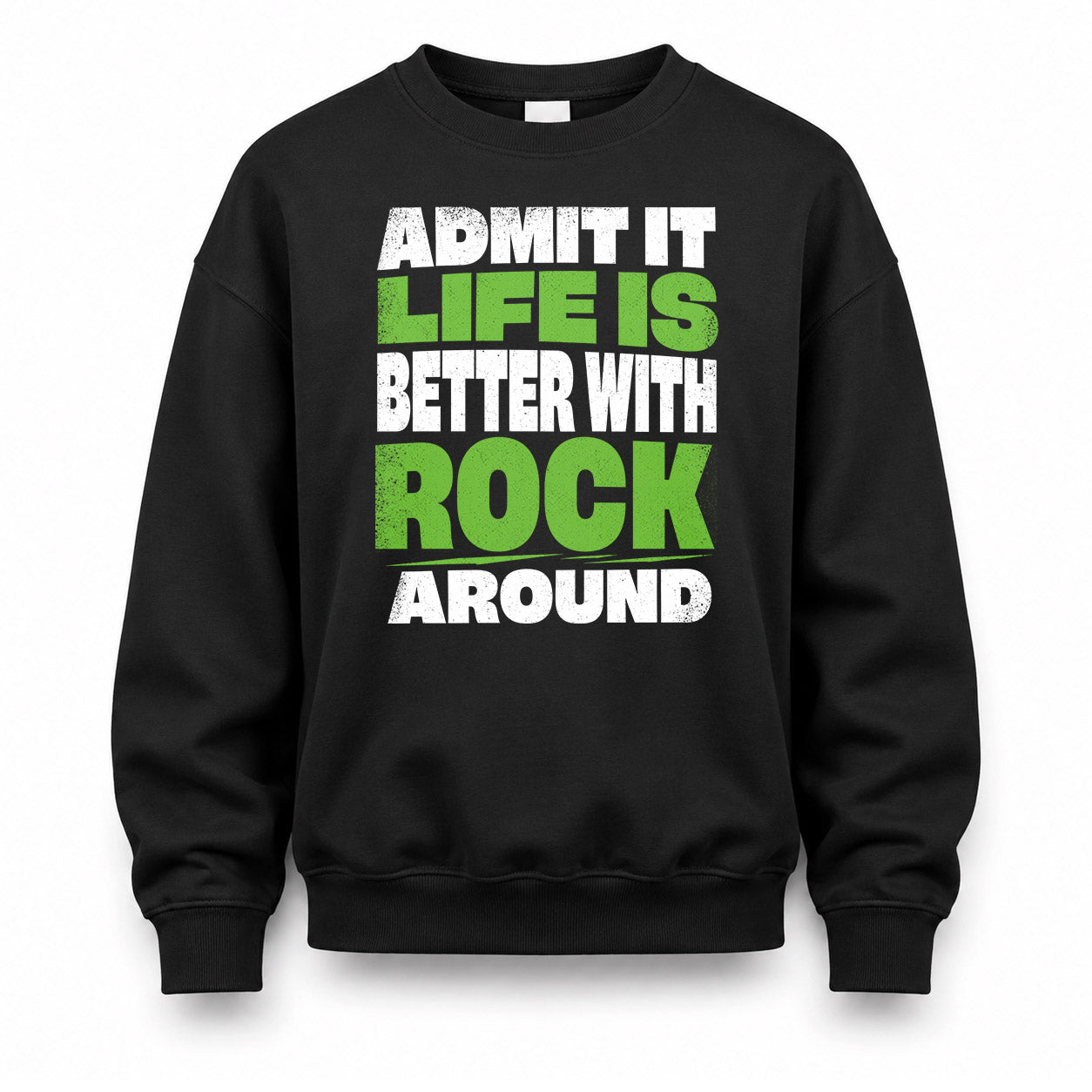 ROCK HP68-K4-189 – Personalized Funny Quote Apparel “Admit It, Life Is Better With NAME Around”