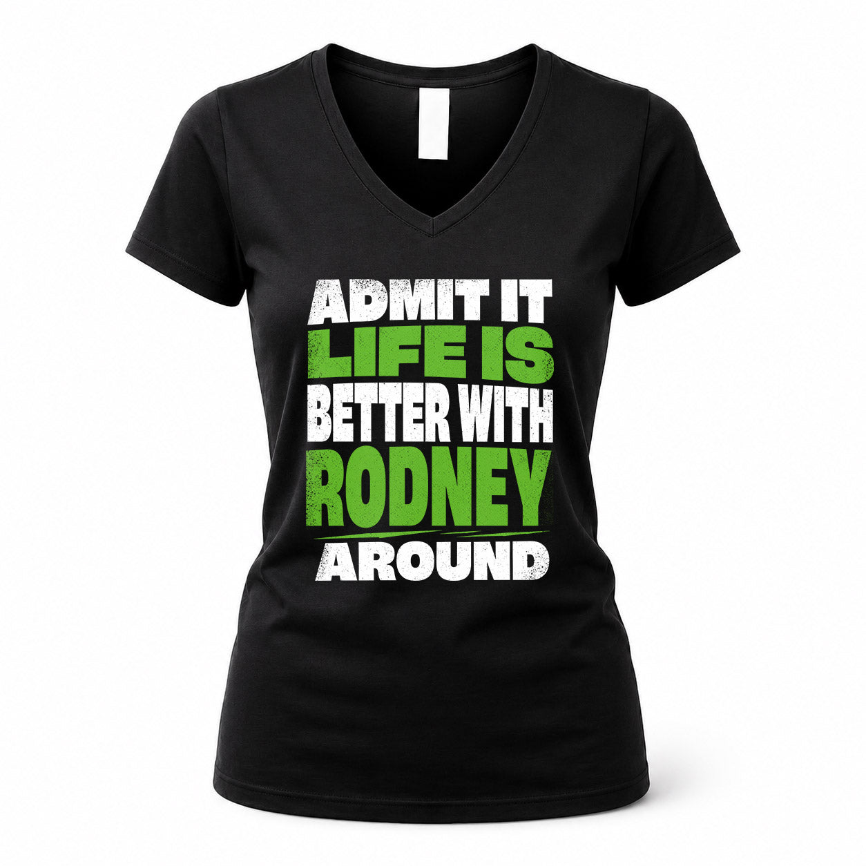 RODNEY HP68-K4-189 – Personalized Funny Quote Apparel “Admit It, Life Is Better With AARON Around”