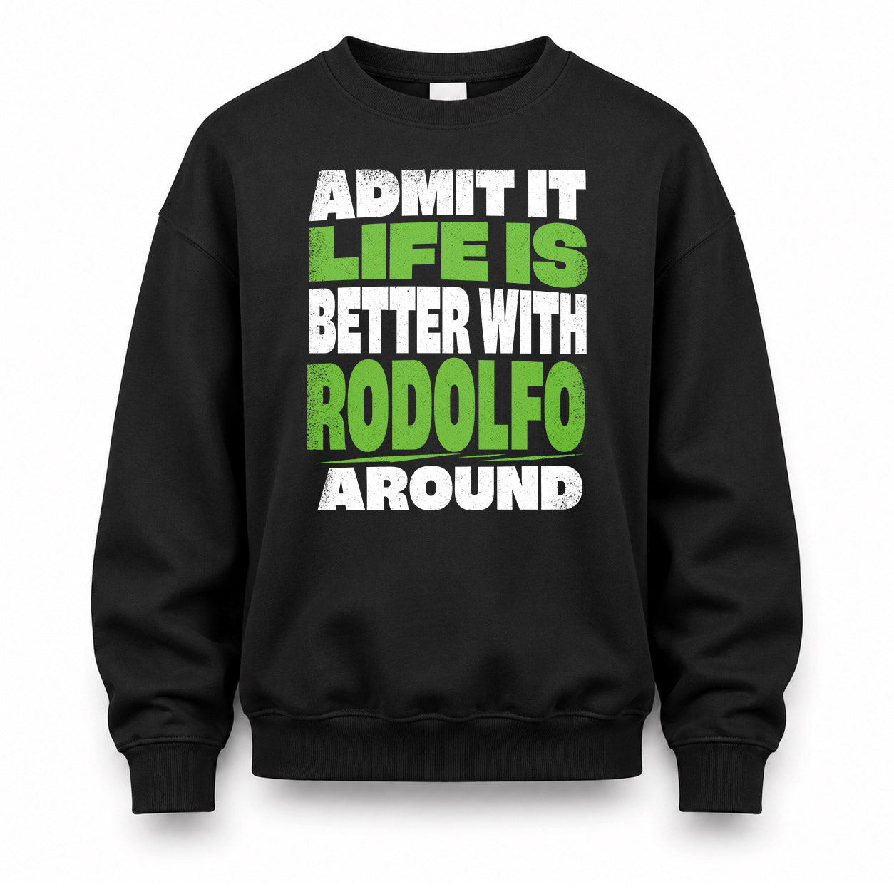 RODOLFO HP68-K4-189 – Personalized Funny Quote Apparel “Admit It, Life Is Better With AARON Around”