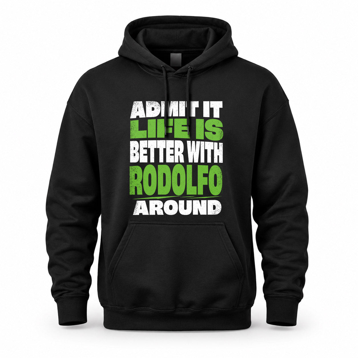 RODOLFO HP68-K4-189 – Personalized Funny Quote Apparel “Admit It, Life Is Better With AARON Around”