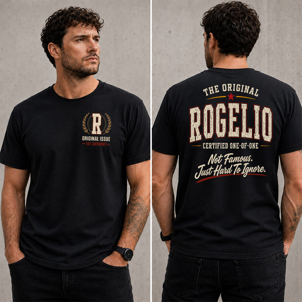 ROGELIO W68-F2-168 – Personalized Original Issue Apparel “The Original NAME Certified One-of-One"