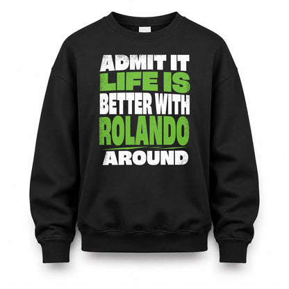 ROLANDO HP68-K4-189 – Personalized Funny Quote Apparel “Admit It, Life Is Better With AARON Around”