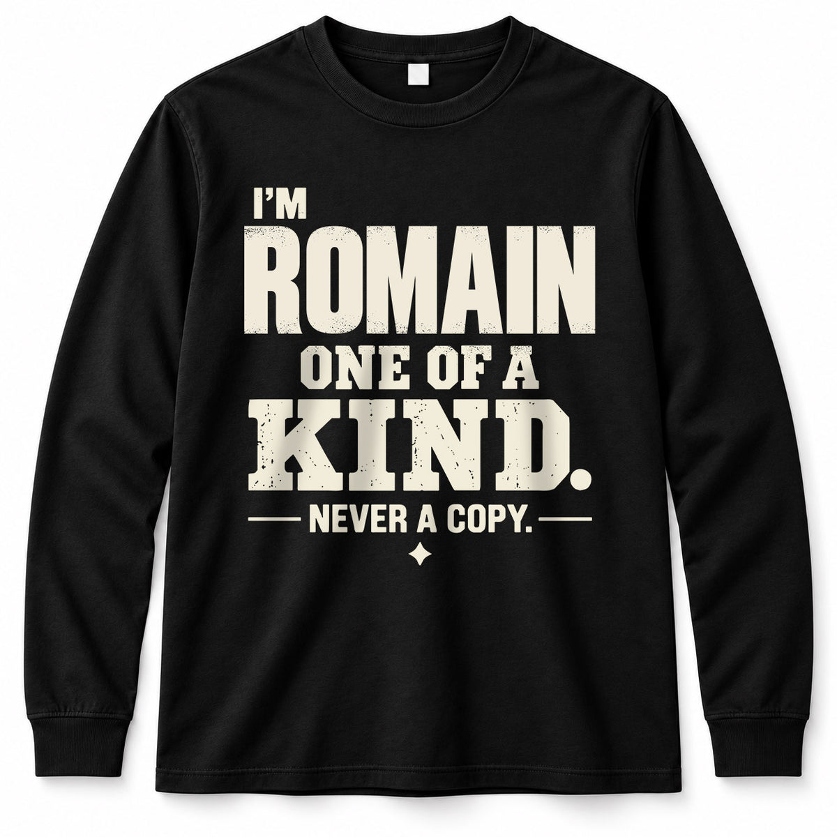 ROMAIN P6-K4-228 Personalized Funny Quote Apparel “I’m NAME – One of a Kind, Never a Copy”