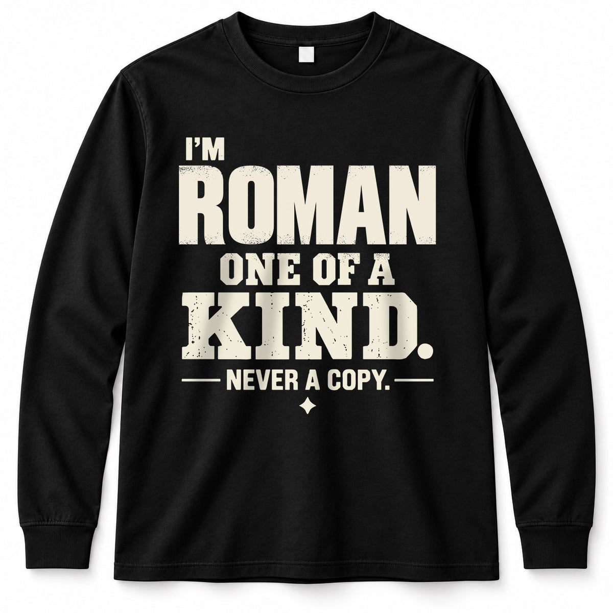 ROMAN P6-K4-228 Personalized Funny Quote Apparel “I’m NAME – One of a Kind, Never a Copy”