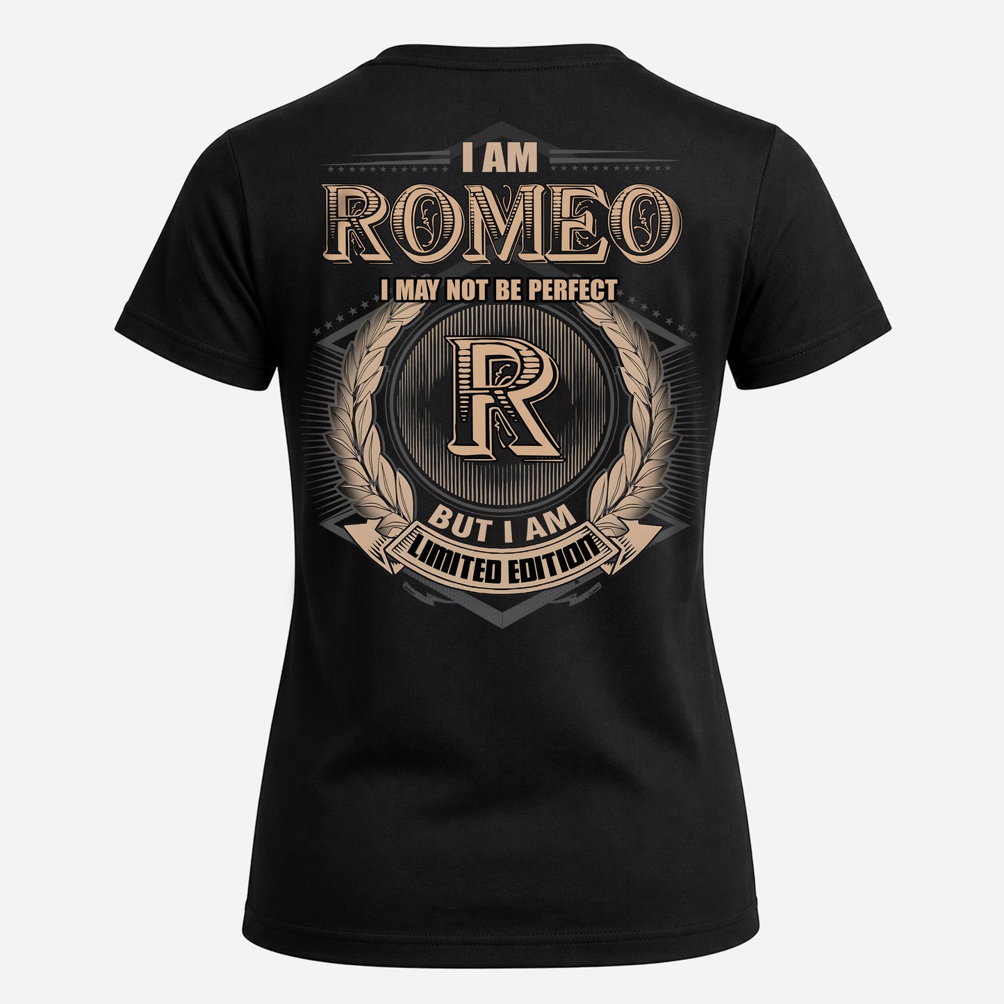 ROMEO PH55-T25-Personalized Name Quote Apparel “I Am NAME May Not Be Perfect But I Am Limited Edition”