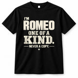 ROMEO P6-K4-228 Personalized Funny Quote Apparel “I’m NAME – One of a Kind, Never a Copy”
