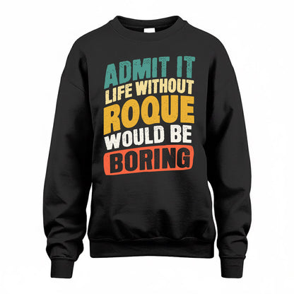 ROQUE TP88-K4-229–Personalized Funny Quote Apparel “Life Without NAME Would Be Boring”
