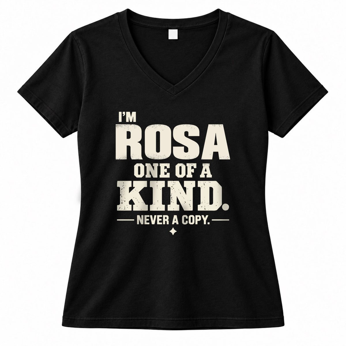 ROSA P6-K4-228 Personalized Funny Quote Apparel “I’m NAME – One of a Kind, Never a Copy”