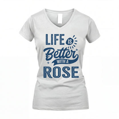 ROSE HH88-K2–Personalized Name Quote T-Shirt Life Is Better With Unisex Gift