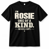 ROSIE P6-K4-228 Personalized Funny Quote Apparel “I’m NAME – One of a Kind, Never a Copy”