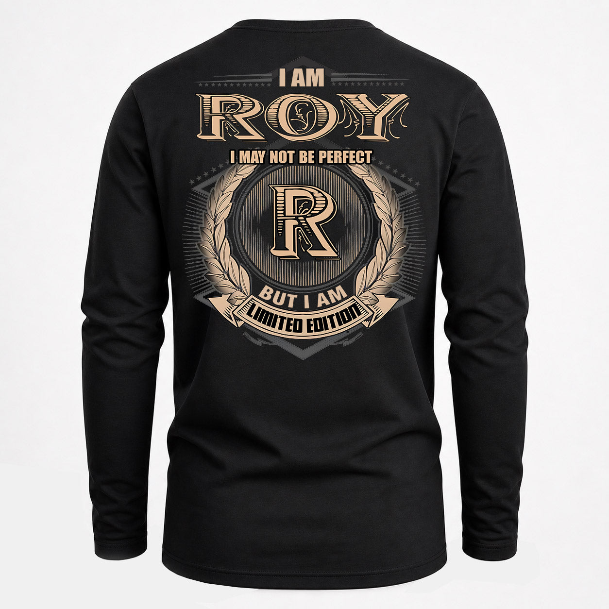 ROY PH55-T25-Personalized Name Quote Apparel “I Am NAME May Not Be Perfect But I Am Limited Edition”