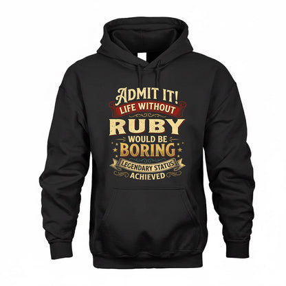 RUBY TP65-K5-268–Personalized Funny Quote Apparel “Life Without NAME Would Be Boring”