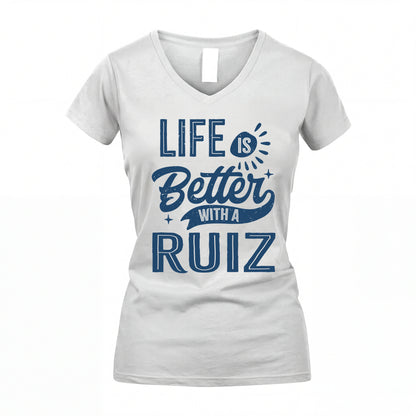 RUIZ HH88-K2–Personalized Name Quote T-Shirt Life Is Better With Unisex Gift