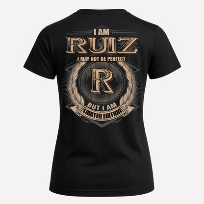 RUIZ PH55-T25-Personalized Name Quote Apparel “I Am NAME May Not Be Perfect But I Am Limited Edition”