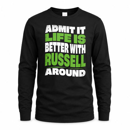RUSSELL HP99-K4-189 – Personalized Funny Quote Apparel “Admit It, Life Is Better With NAME Around”