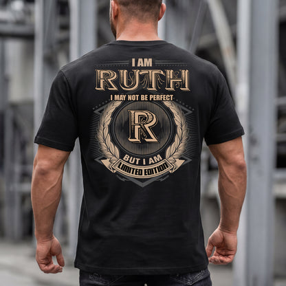 RUTH PH55-T25-Personalized Name Quote Apparel “I Am NAME May Not Be Perfect But I Am Limited Edition”
