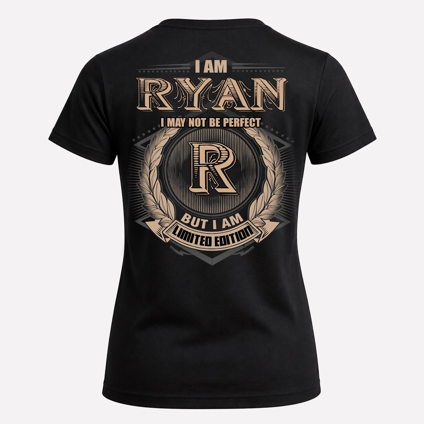 RYAN PH55-T25-Personalized Name Quote Apparel “I Am NAME May Not Be Perfect But I Am Limited Edition”