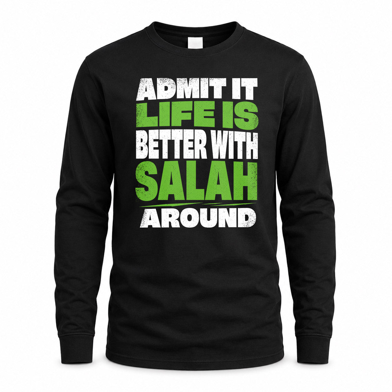 SALAH HP68-K4-189 – Personalized Funny Quote Apparel “Admit It, Life Is Better With NAME Around”