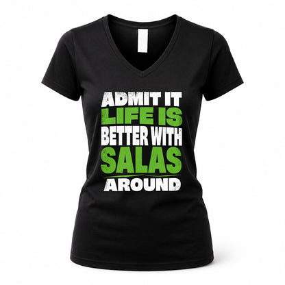 SALAS HP68-K4-189 – Personalized Funny Quote Apparel “Admit It, Life Is Better With NAME Around”