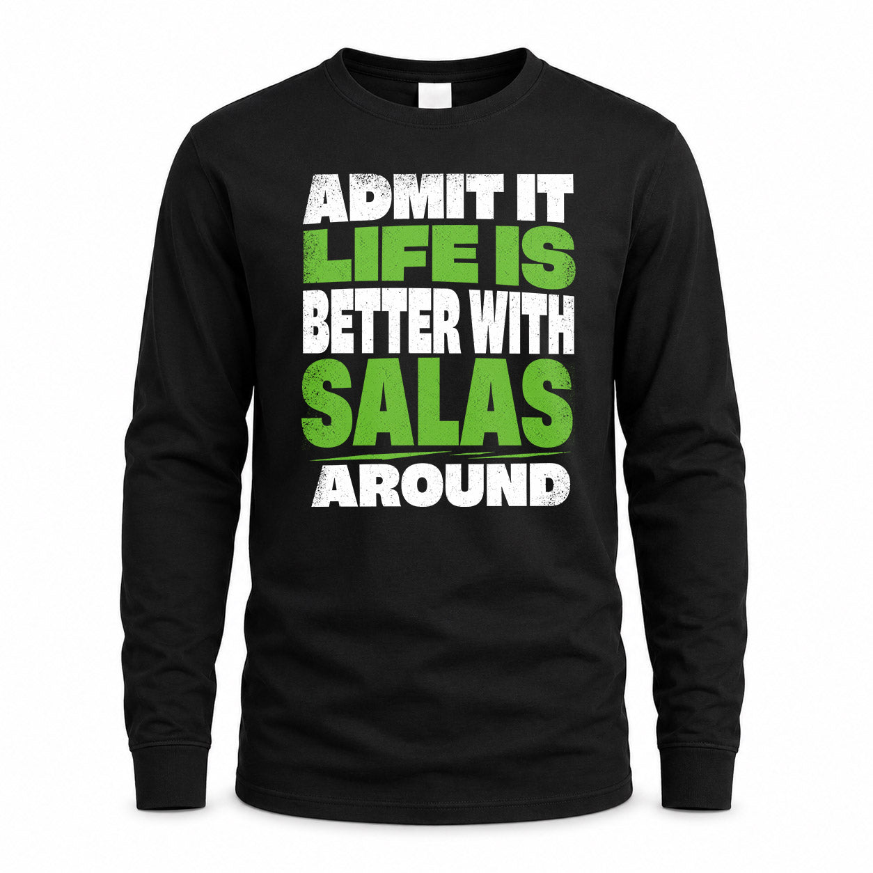 SALAS HP68-K4-189 – Personalized Funny Quote Apparel “Admit It, Life Is Better With AARON Around”
