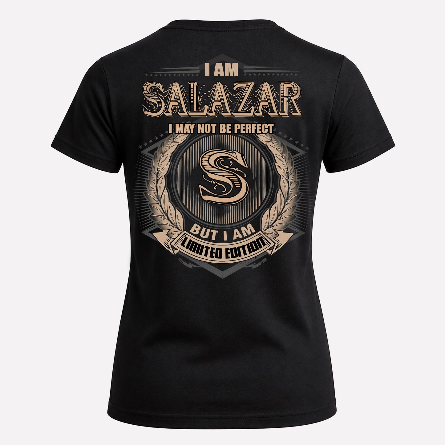SALAZAR PH55-T25-Personalized Name Quote Apparel “I Am NAME May Not Be Perfect But I Am Limited Edition”