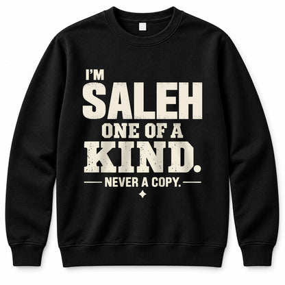 SALEH P6-K4-228 Personalized Funny Quote Apparel “I’m NAME – One of a Kind, Never a Copy”