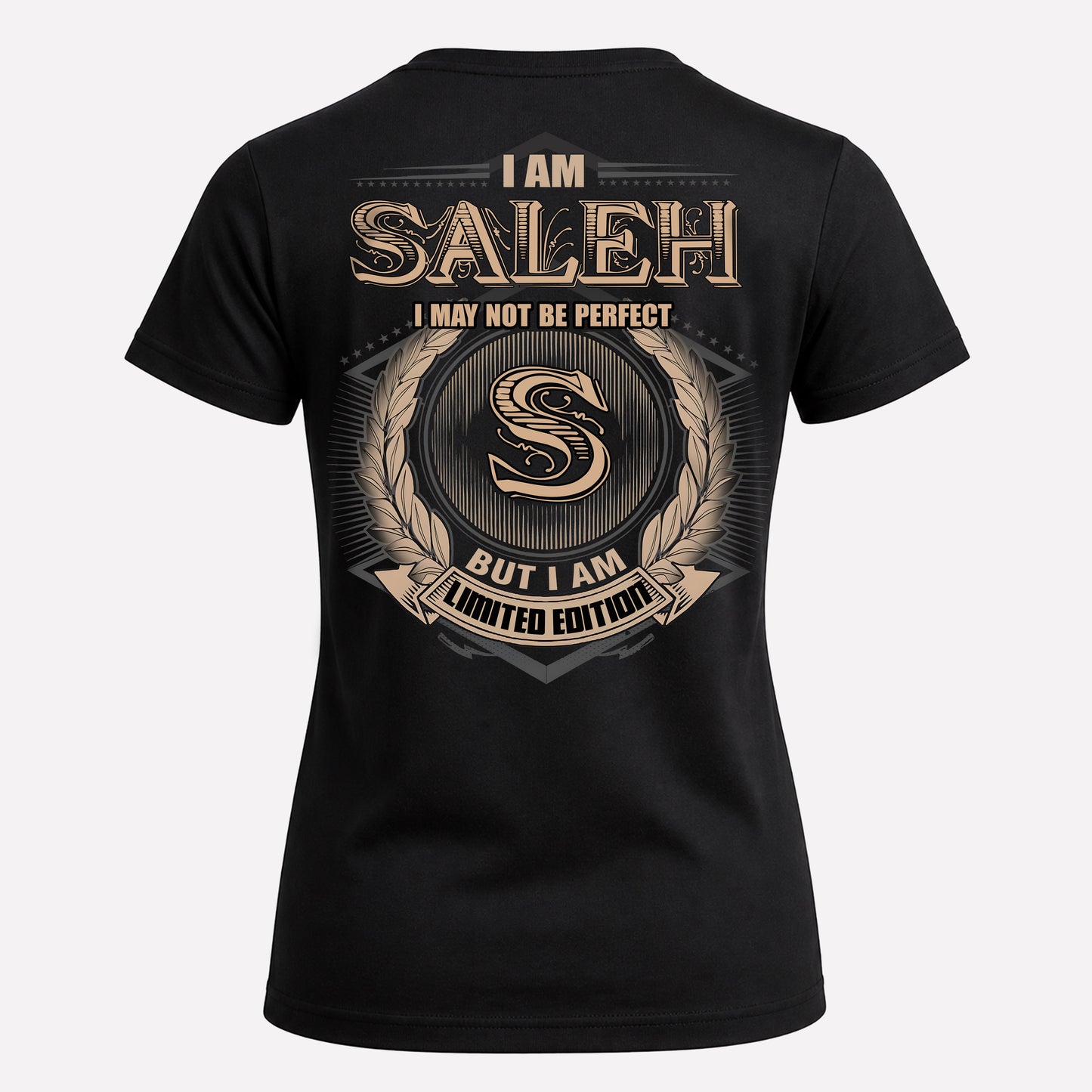 SALEH PH55-T25-Personalized Name Quote Apparel “I Am NAME May Not Be Perfect But I Am Limited Edition”