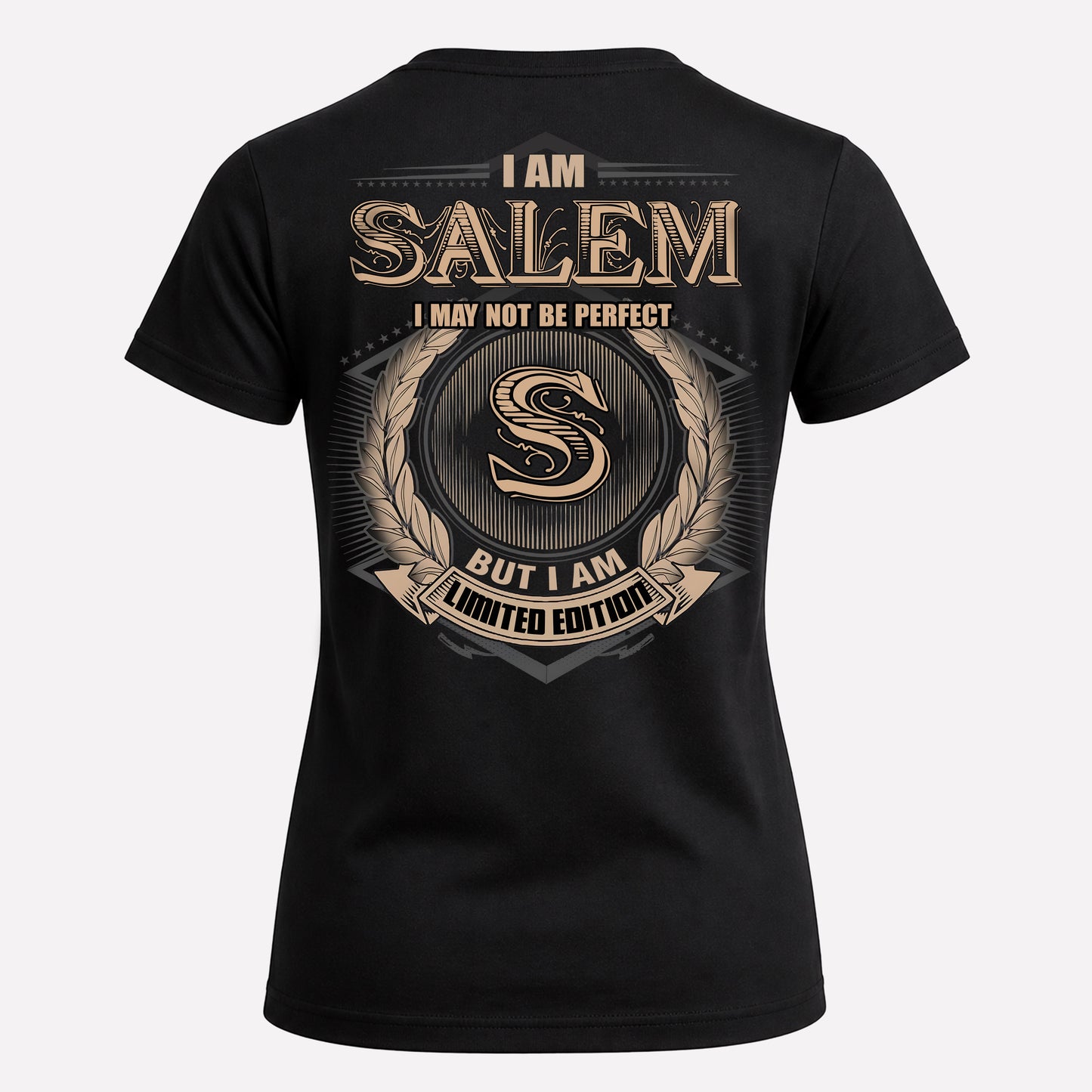 SALEM PH55-T25-Personalized Name Quote Apparel “I Am NAME May Not Be Perfect But I Am Limited Edition”