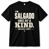 SALGADO P6-K4-228 Personalized Funny Quote Apparel “I’m NAME – One of a Kind, Never a Copy”