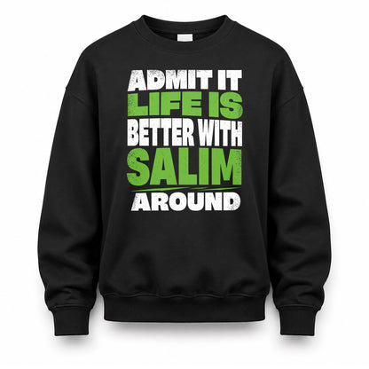 SALIM HP68-K4-189 – Personalized Funny Quote Apparel “Admit It, Life Is Better With AARON Around”