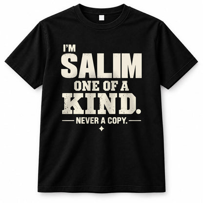 SALIM P6-K4-228 Personalized Funny Quote Apparel “I’m NAME – One of a Kind, Never a Copy”