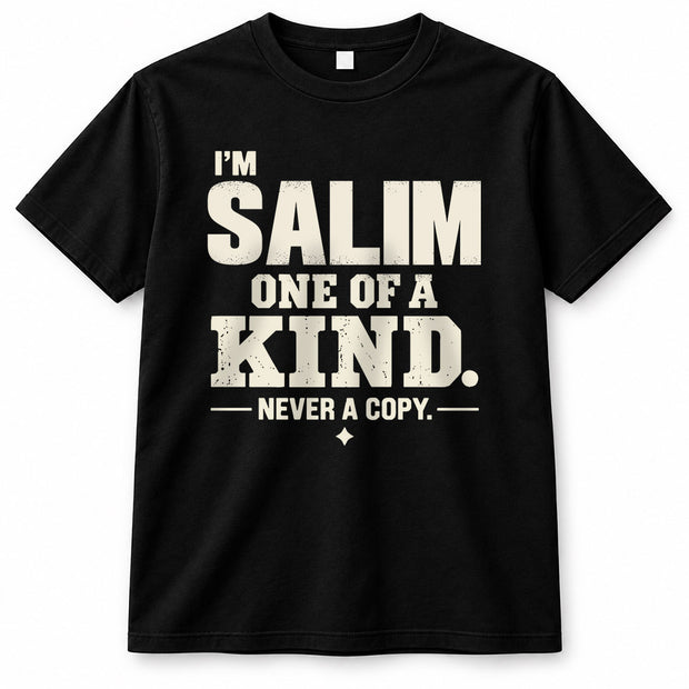 SALIM P6-K4-228 Personalized Funny Quote Apparel “I’m NAME – One of a Kind, Never a Copy”