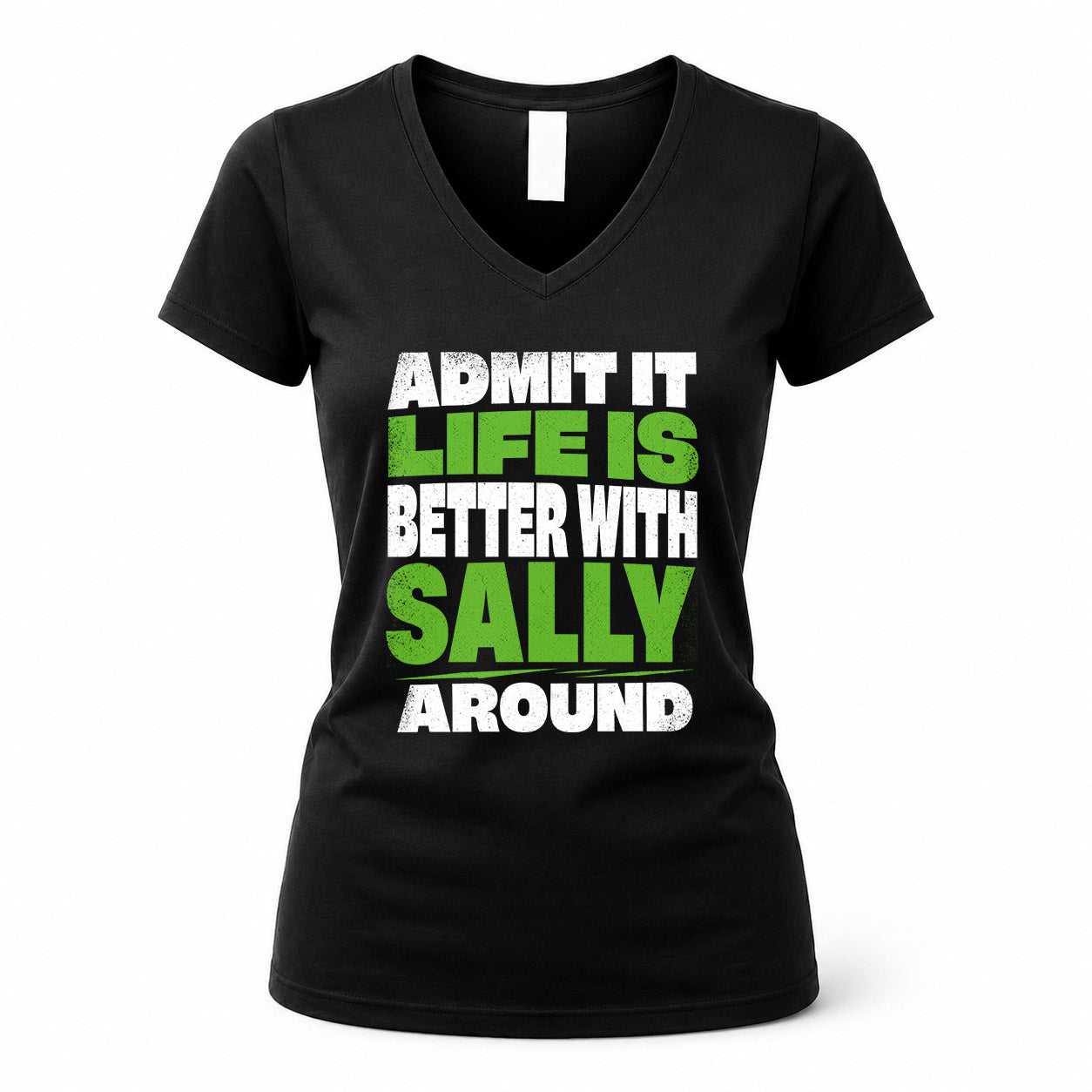 SALLY HP68-K4-189 – Personalized Funny Quote Apparel “Admit It, Life Is Better With AARON Around”
