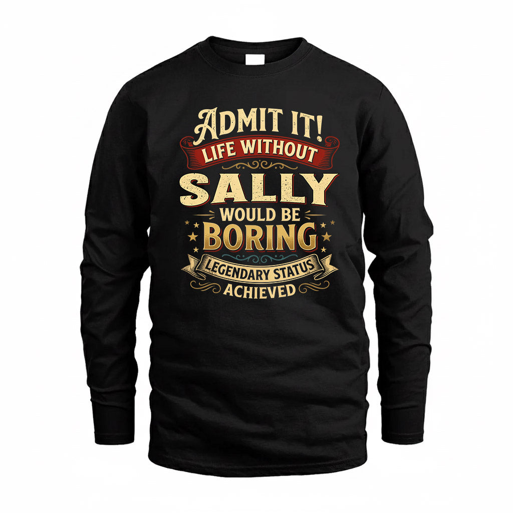 SALLY TP65-K5-268–Personalized Funny Quote Apparel “Life Without NAME Would Be Boring”