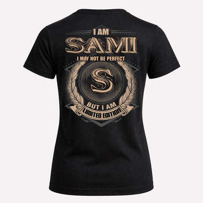 SAMI PH55-T25-Personalized Name Quote Apparel “I Am NAME May Not Be Perfect But I Am Limited Edition”