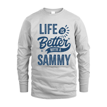 SAMMY HH88-K2–Personalized Name Quote T-Shirt Life Is Better With Unisex Gift