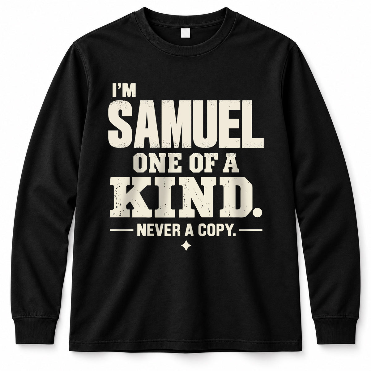 SAMUEL P6-K4-228 Personalized Funny Quote Apparel “I’m NAME – One of a Kind, Never a Copy”