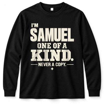 SAMUEL P6-K4-228 Personalized Funny Quote Apparel “I’m NAME – One of a Kind, Never a Copy”