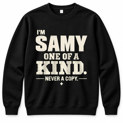 SAMY P6-K4-228 Personalized Funny Quote Apparel “I’m NAME – One of a Kind, Never a Copy”