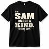 SAM P6-K4-228 Personalized Funny Quote Apparel “I’m NAME – One of a Kind, Never a Copy”