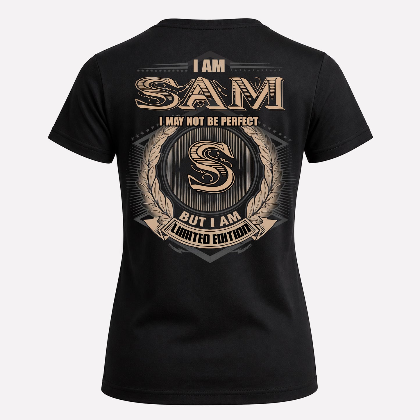 SAM PH55-T25-Personalized Name Quote Apparel “I Am NAME May Not Be Perfect But I Am Limited Edition”