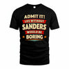 SANDERS PH88-K2-106–Personalized Funny Quote Apparel “Life Without NAME Would Be Boring”