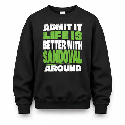 SANDOVAL HP68-K4-189 – Personalized Funny Quote Apparel “Admit It, Life Is Better With AARON Around”